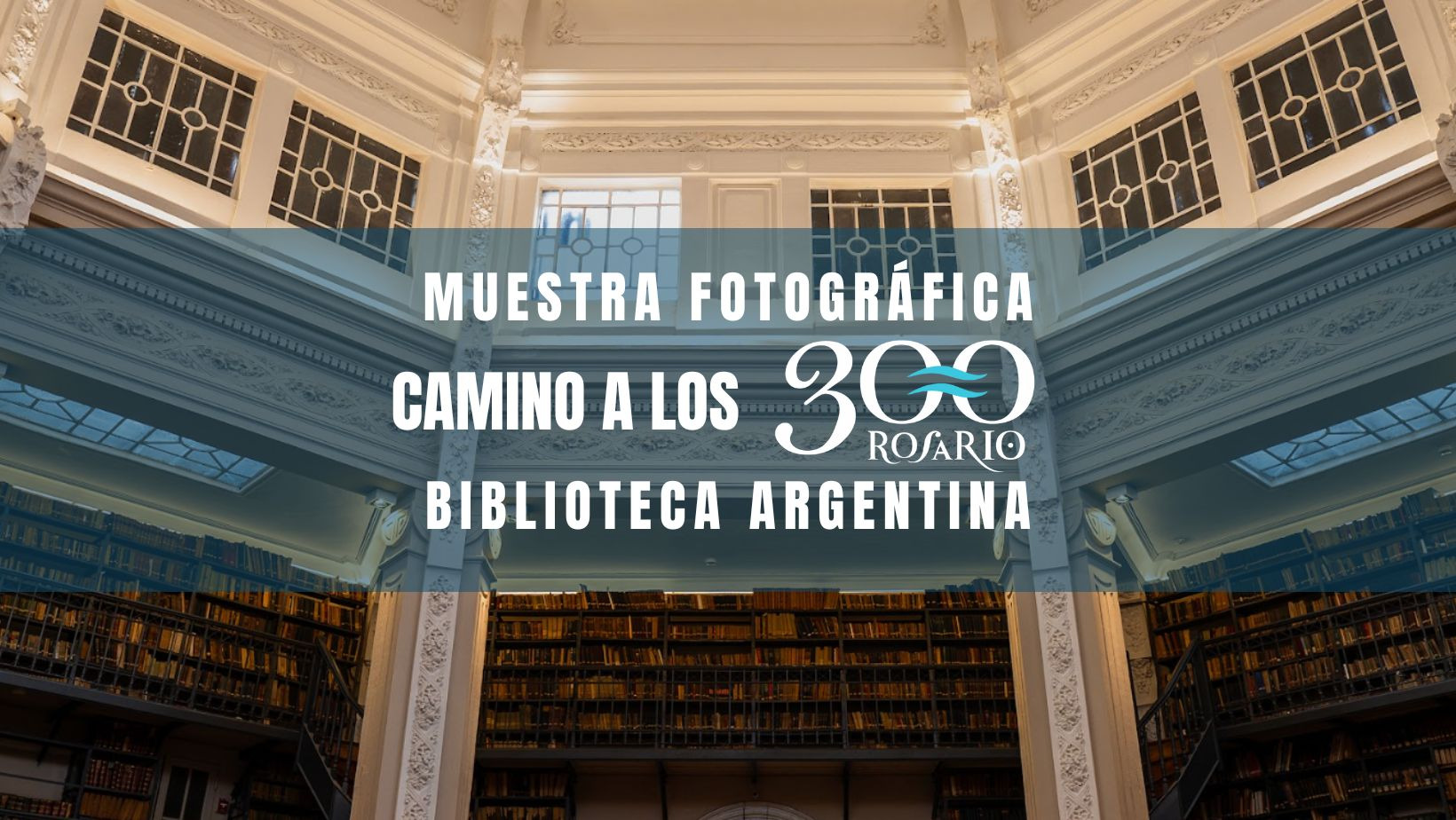 📸 Muestra Fotográfica “Camino a los 300 años de Rosario” 📸